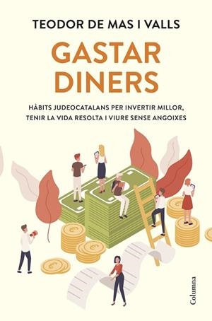 GASTAR DINERS | 9788466434133 | MAS VALLS, TEODOR DE | Llibres Parcir | Llibreria Parcir | Llibreria online de Manresa | Comprar llibres en català i castellà online