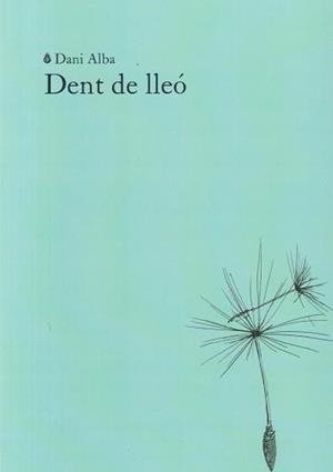 DENT DE LLEÓ | 9791399012033 | ALBA, DANI | Llibres Parcir | Librería Parcir | Librería online de Manresa | Comprar libros en catalán y castellano online
