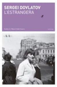 L'ESTRANGERA | 9788412077209 | DOVLATOV, SERGUEI | Llibres Parcir | Librería Parcir | Librería online de Manresa | Comprar libros en catalán y castellano online