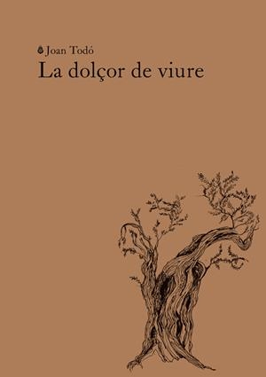 LA DOLÇOR DE VIURE | 9788412969467 | TODÓ, JOAN | Llibres Parcir | Librería Parcir | Librería online de Manresa | Comprar libros en catalán y castellano online