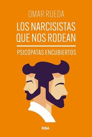 LOS NARCISISTAS QUE NOS RODEAN | 9788411328234 | RUEDA, OMAR | Llibres Parcir | Librería Parcir | Librería online de Manresa | Comprar libros en catalán y castellano online