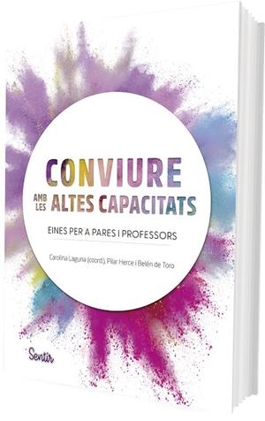 CONVIURE AMB LES ALTES CAPACITATS | 9788426739193 | LAGUNA, CAROLINA/HERCE PALOMARES, MARÍA PILAR/DE TORO, BELÉN | Llibres Parcir | Llibreria Parcir | Llibreria online de Manresa | Comprar llibres en català i castellà online
