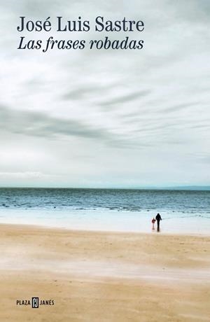 LAS FRASES ROBADAS | 9788401033308 | SASTRE, JOSÉ LUIS | Llibres Parcir | Llibreria Parcir | Llibreria online de Manresa | Comprar llibres en català i castellà online