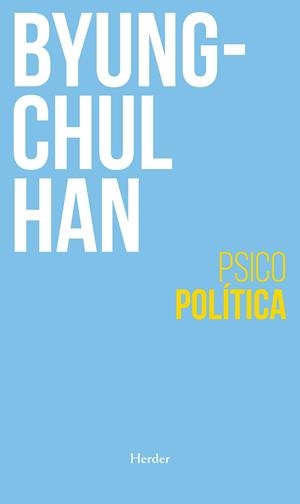 PSICOPOLÍTICA | 9788425447617 | HAN, BYUNG-CHUL | Llibres Parcir | Llibreria Parcir | Llibreria online de Manresa | Comprar llibres en català i castellà online