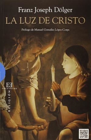 LA LUZ DE CRISTO | 9788490550854 | DOLGER FRANZ JOSEPH | Llibres Parcir | Librería Parcir | Librería online de Manresa | Comprar libros en catalán y castellano online