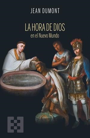 LA HORA DE DIOS EN EL NUEVO MUNDO | 9788413392202 | DUMONT, JEAN | Llibres Parcir | Llibreria Parcir | Llibreria online de Manresa | Comprar llibres en català i castellà online