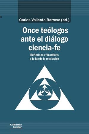 ONCE TEÓLOGOS ANTE EL DIÁLOGO CIENCIA-FE | 9788417134600 | VALIENTE BARROSO, CARLOS | Llibres Parcir | Llibreria Parcir | Llibreria online de Manresa | Comprar llibres en català i castellà online