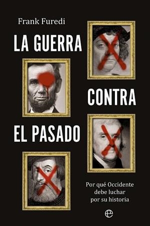 LA GUERRA CONTRA EL PASADO | 9788410940352 | FUREDI, FRANK | Llibres Parcir | Llibreria Parcir | Llibreria online de Manresa | Comprar llibres en català i castellà online