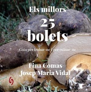 ELS MILLORS 25 BOLETS | 9788412980646 | COMAS, FINA/VIDAL, JOSEP MARIA | Llibres Parcir | Llibreria Parcir | Llibreria online de Manresa | Comprar llibres en català i castellà online