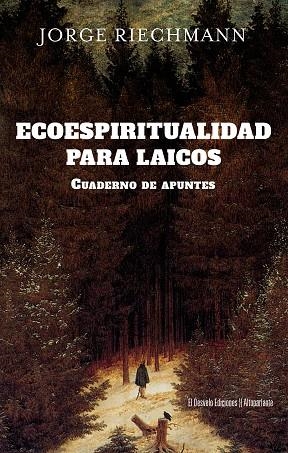 ECOESPIRITUALIDAD PARA LAICOS | 9791387799069 | JORGE RIECHMANN | Llibres Parcir | Llibreria Parcir | Llibreria online de Manresa | Comprar llibres en català i castellà online