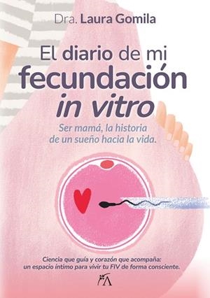 EL DIARIO DE MI FECUNDACIÓN IN VITRO | 9788410354999 | LAURA GOMILA VILLALONGA | Llibres Parcir | Llibreria Parcir | Llibreria online de Manresa | Comprar llibres en català i castellà online