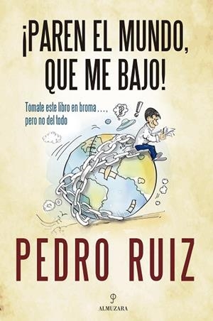 ¡PAREN EL MUNDO, QUE ME BAJO! | 9788410529687 | PEDRO RUIZ | Llibres Parcir | Llibreria Parcir | Llibreria online de Manresa | Comprar llibres en català i castellà online