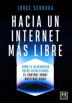 HACIA UN INTERNET MÁS LIBRE | 9788410221802 | JORGE SCHNURA | Llibres Parcir | Llibreria Parcir | Llibreria online de Manresa | Comprar llibres en català i castellà online