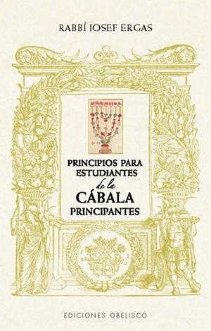 PRINCIPIOS PARA ESTUDIANTES DE CÁBALA PRINCIPIANTES | 9788411722667 | ERGAS, RABBÍ IOSEF | Llibres Parcir | Librería Parcir | Librería online de Manresa | Comprar libros en catalán y castellano online