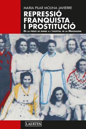 REPRESSIÓ FRANQUISTA I PROSTITUCIÓ | 9788419676801 | MOLINA JAVIERRE, MARIA PILAR | Llibres Parcir | Librería Parcir | Librería online de Manresa | Comprar libros en catalán y castellano online