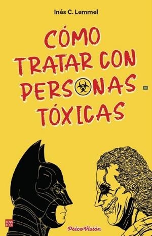 CÓMO TRATAR CON PERSONAS TÓXICAS | 9788499177526 | C. LEMMEL, INÉS | Llibres Parcir | Librería Parcir | Librería online de Manresa | Comprar libros en catalán y castellano online