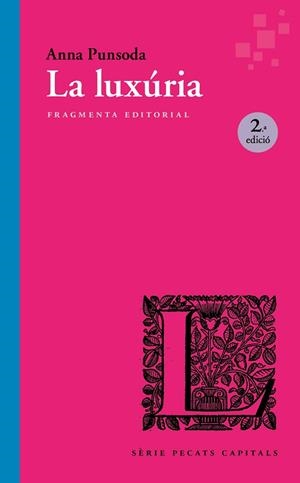 LA LUXÚRIA | 9791387548087 | PUNSODA RICART, ANNA | Llibres Parcir | Librería Parcir | Librería online de Manresa | Comprar libros en catalán y castellano online