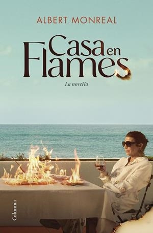 CASA EN FLAMES. LA NOVEL·LA | 9788466434270 | MONREAL CAMPMANY, ALBERT | Llibres Parcir | Librería Parcir | Librería online de Manresa | Comprar libros en catalán y castellano online