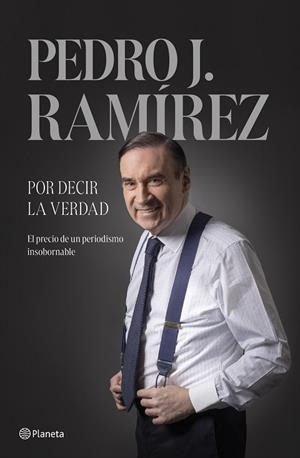 POR DECIR LA VERDAD | 9788408304500 | RAMÍREZ, PEDRO J. | Llibres Parcir | Llibreria Parcir | Llibreria online de Manresa | Comprar llibres en català i castellà online