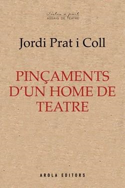 PINÇAMENTS D'UN HOME DE TEATRE | 9788412894493 | JORDI PRAT I COLL | Llibres Parcir | Llibreria Parcir | Llibreria online de Manresa | Comprar llibres en català i castellà online