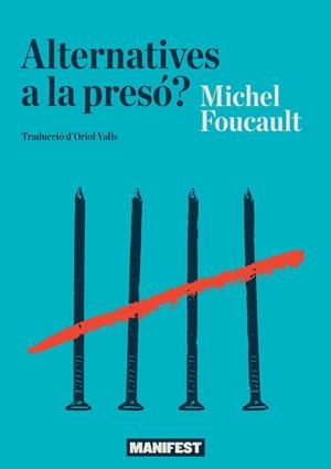 ALTERNATIVES A LA PRESÓ? | 9788419719058 | FOUCAULT, MICHEL | Llibres Parcir | Llibreria Parcir | Llibreria online de Manresa | Comprar llibres en català i castellà online