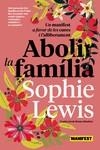ABOLIR LA FAMÍLIA (CAT) | 9788419719683 | LEWIS, SOPHIE | Llibres Parcir | Llibreria Parcir | Llibreria online de Manresa | Comprar llibres en català i castellà online