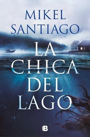LA CHICA DEL LAGO | 9788466682732 | SANTIAGO, MIKEL | Llibres Parcir | Llibreria Parcir | Llibreria online de Manresa | Comprar llibres en català i castellà online