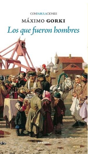 QUE FUERON HOMBRES, LOS | 9788417726881 | GORKI, MAXIMO | Llibres Parcir | Librería Parcir | Librería online de Manresa | Comprar libros en catalán y castellano online