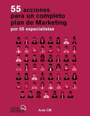 55 ACCIONES PARA UN COMPLETO PLAN DE MARKETING POR 55 ESPECIALISTAS | 9788441551640 | AULA CM | Llibres Parcir | Llibreria Parcir | Llibreria online de Manresa | Comprar llibres en català i castellà online