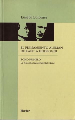 EL PENSAMIENTO ALEMÁN DE KANT A HEIDEGGER TOMO I | 9788425415197 | COLOMER, EUSEBI | Llibres Parcir | Llibreria Parcir | Llibreria online de Manresa | Comprar llibres en català i castellà online