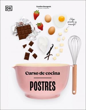 CURSO DE COCINA: POSTRES | 9780241753453 | BOURGEOIS, CAROLINE | Llibres Parcir | Llibreria Parcir | Llibreria online de Manresa | Comprar llibres en català i castellà online