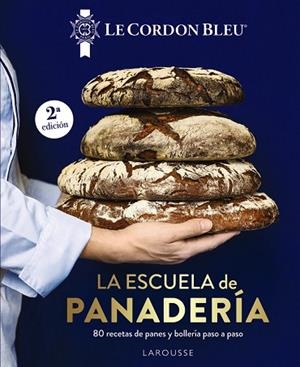 LA ESCUELA DE PANADERÍA. LE CORDON BLEU® | 9791387520182 | LE CORDON BLEU® | Llibres Parcir | Librería Parcir | Librería online de Manresa | Comprar libros en catalán y castellano online