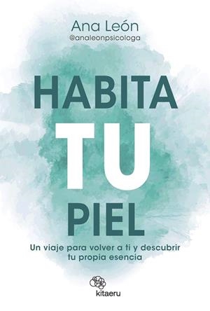 HABITA TU PIEL | 9788410428270 | LEÓN ALONSO (@ANALEONPSICOLOGA), ANA | Llibres Parcir | Llibreria Parcir | Llibreria online de Manresa | Comprar llibres en català i castellà online