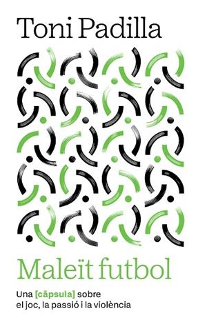 MALEÏT FUTBOL | 9791387801007 | PADILLA MONTOLIU, TONI | Llibres Parcir | Llibreria Parcir | Llibreria online de Manresa | Comprar llibres en català i castellà online