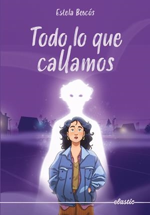 TODO LO QUE CALLAMOS | 9788419478917 | BESCÓS GARCIA, ESTELA | Llibres Parcir | Librería Parcir | Librería online de Manresa | Comprar libros en catalán y castellano online