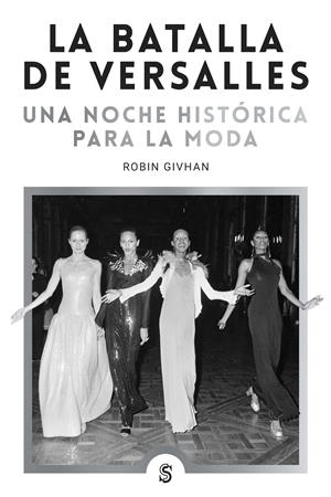 LA BATALLA DE VERSALLES | 9788412447064 | GIVHAN, ROBIN | Llibres Parcir | Librería Parcir | Librería online de Manresa | Comprar libros en catalán y castellano online