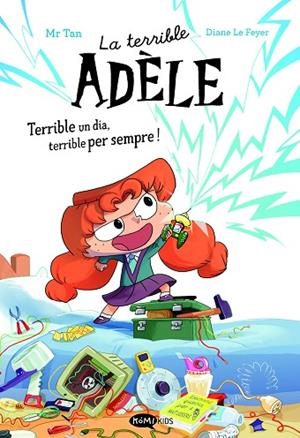 LA TERRIBLE ADÈLE TERRIBLE UN DIA, TERRIBLE PER SEMPRE! NOVELA 1 | 9788419183996 | MR TAN | Llibres Parcir | Llibreria Parcir | Llibreria online de Manresa | Comprar llibres en català i castellà online