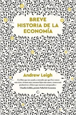 BREVE HISTORIA DE LA ECONOMIA | 9788412773866 | LEIGH, ANDREW | Llibres Parcir | Llibreria Parcir | Llibreria online de Manresa | Comprar llibres en català i castellà online
