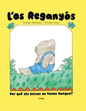 L'OS REGANYÓS. PER QUÈ ELS PEIXOS NO TENEN LLENGUA? | 9788412970067 | TOSHIKO KANZAWA | Llibres Parcir | Llibreria Parcir | Llibreria online de Manresa | Comprar llibres en català i castellà online