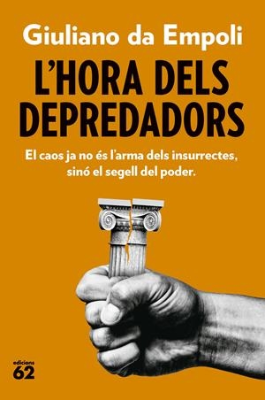L'HORA DELS DEPREDADORS | 9788429782882 | EMPOLI, GIULIANO DA | Llibres Parcir | Librería Parcir | Librería online de Manresa | Comprar libros en catalán y castellano online