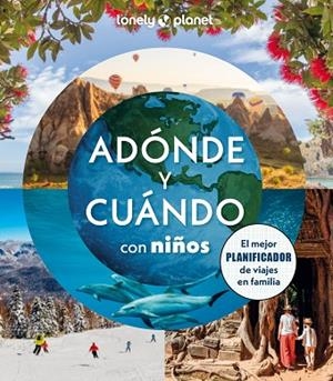ADÓNDE Y CUÁNDO CON NIÑOS | 9788408294085 | BINDLOSS, JOE/COOKE, JOANNA/HADDAD, SAM/KINSELLA, PATRICK/MCLACHLAN, CRAIG/VORHEES, MARA/WABY, TASMI | Llibres Parcir | Llibreria Parcir | Llibreria online de Manresa | Comprar llibres en català i castellà online