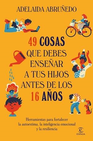 49 COSAS QUE DEBES ENSEÑAR A TUS HIJOS ANTES DE LOS 16 AÑOS | 9788467078855 | ABRUÑEDO, ADELAIDA | Llibres Parcir | Llibreria Parcir | Llibreria online de Manresa | Comprar llibres en català i castellà online