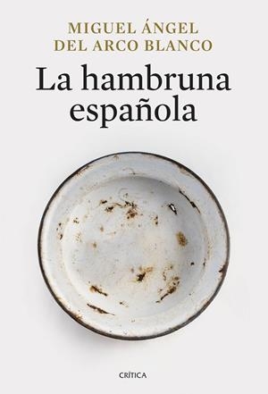 LA HAMBRUNA ESPAÑOLA | 9788491998013 | ARCO BLANCO, MIGUEL ÁNGEL DEL | Llibres Parcir | Llibreria Parcir | Llibreria online de Manresa | Comprar llibres en català i castellà online