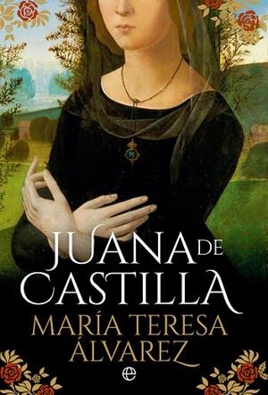 JUANA DE CASTILLA | 9788413846866 | ÁLVAREZ, MARÍA TERESA | Llibres Parcir | Llibreria Parcir | Llibreria online de Manresa | Comprar llibres en català i castellà online