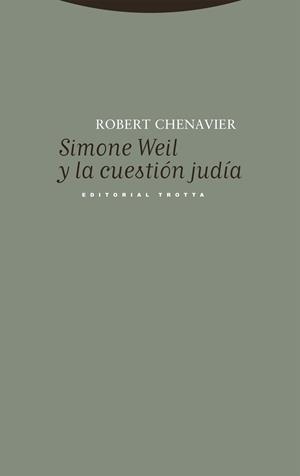 SIMONE WEIL Y LA CUESTIÓN JUDÍA | 9788413642536 | CHENAVIER, ROBERT | Llibres Parcir | Llibreria Parcir | Llibreria online de Manresa | Comprar llibres en català i castellà online