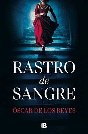 RASTRO DE SANGRE | 9788466682794 | DE LOS REYES, ÓSCAR | Llibres Parcir | Llibreria Parcir | Llibreria online de Manresa | Comprar llibres en català i castellà online