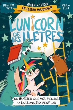 L'UNICORN DE LES LLETRES 5 - UN HÀMSTER QUE VOL MENJAR I A LA LLUNA S'HA D'ENFIL | 9788448871857 | ORO, BEGOÑA | Llibres Parcir | Llibreria Parcir | Llibreria online de Manresa | Comprar llibres en català i castellà online