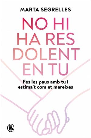 NO HI HA RES DOLENT EN TU | 9788402430946 | SEGRELLES, MARTA | Llibres Parcir | Librería Parcir | Librería online de Manresa | Comprar libros en catalán y castellano online