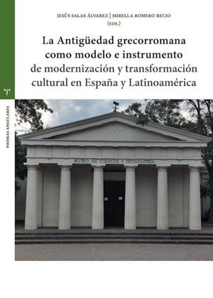 LA ANTIGU¨EDAD GRECORROMANA COMO MODELO E INSTRUMENTO DE MODERNIZACIÓN Y TRANSFO | 9788410263796 | SALAS ÁLVAREZ, JESÚS / ROMERO RECIO, MIRELLA | Llibres Parcir | Llibreria Parcir | Llibreria online de Manresa | Comprar llibres en català i castellà online