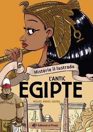 HISTÒRIA IL·LUSTRADA - L'ANTIC EGIPTE | 9788419912237 | SAURA, MIGUEL ÁNGEL | Llibres Parcir | Llibreria Parcir | Llibreria online de Manresa | Comprar llibres en català i castellà online